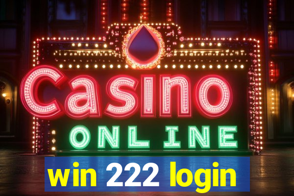 win 222 login